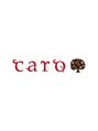 カーロ(caro) caro