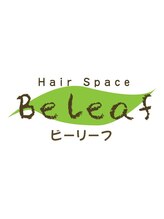 Hair Space Beleaf【ヘアー　スペース　ビーリーフ】
