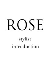 【ROSE スタイリスト紹介】あなたに合うスタイリストをご指名ください♪