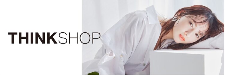 シンクショップ(THINK SHOP)のサロンヘッダー