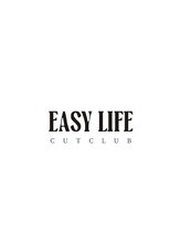 EASY LIFE CUT CLUB【イージーライフ　カットクラブ】