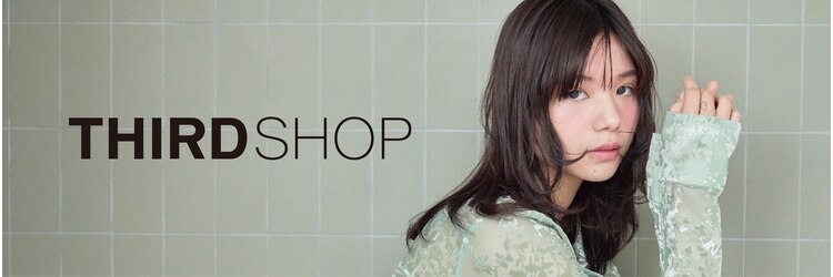 サードショップ 梅田茶屋町店(THIRD SHOP)のサロンヘッダー