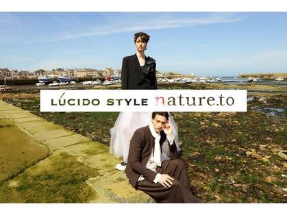 ルシードスタイル ナチュールトゥ(LUCIDO STYLE nature to)の写真
