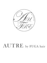オートル 綱島店(AUTRE by FUGA hair) AUTRE by FUGA hair