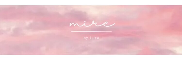 ミレ バイ ルカ(mire by Luca)のサロンヘッダー