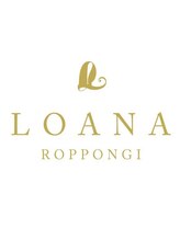 ロアナ 六本木(LOANA ROPPONGI) LOANA ROPPONGI