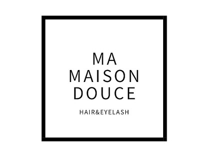 MA MAISON DOUCE HAIR＆EYELASH（旧：Ma maison douce）