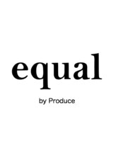 イコール バイ プロデュース 町田駅前店(equal by Produce) by Produce 町田駅前店