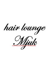 hair lounge Mjuk【ヘアラウンジ ミューク】