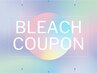 【 BLEACH MENU COUPON↓】