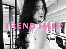 TREND　HAIR♪