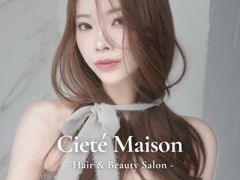 Ciete Maison 【シーテメゾン】