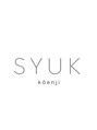 シュク 高円寺(SYUK) SYUK 【高円寺】