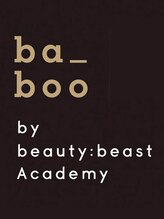 バブーバイビューティービースト 高知店(ba-boo by beauty:beast Academy) ba-boo 高知店