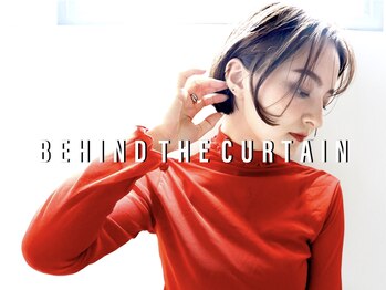 BEHIND THE CURTAIN　【ビハインドザカーテン】