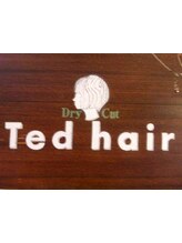 Ted hair 【テッドヘアー】