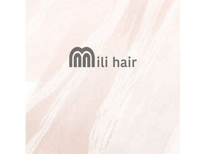 ミリ ヘアー(Mili hair)の写真