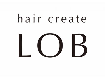 hair create LOB【ヘアークリエイト ロブ】