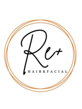 ヘア＆フェイシャルサロンRe+