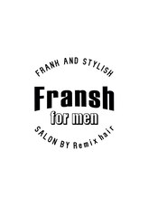 フランシュ フォーメン(Fransh -for men-) Fransh