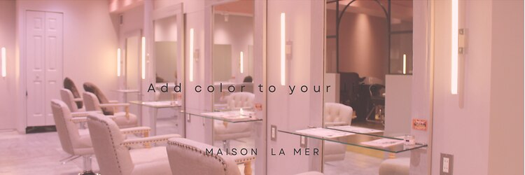 ラメール(MAISON LA MER)のサロンヘッダー