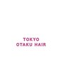 トーキョー オタクヘアー(TOKYO OTAKU HAIR) TOKYO OTAKU