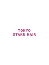 トーキョー オタクヘアー(TOKYO OTAKU HAIR)&nbsp;TOKYO OTAKU