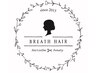 ☆10周年☆BREATH HAIRクーポン※おひとり様一回限り