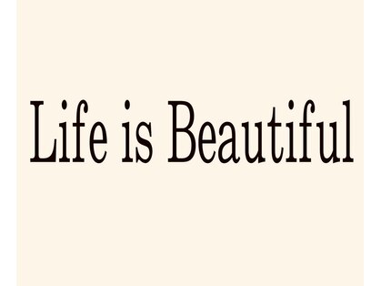 ライフ イズ ビューティフル(Life is Beautiful)の写真