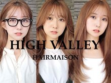 ハイバレーヘアーメゾン(HIGH VALLEY HAIRMAISON)