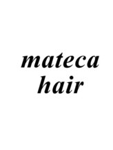 mateca・hair　【マテカ ヘアー】