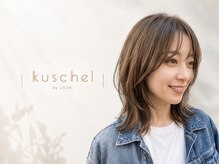 クシェル バイ リリア(kuschel by LILIA.)