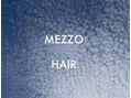Mezzo　HAIR【メッツォ ヘアー】