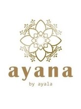 アヤナバイアヤラ 西船橋店(ayana by ayala) ayana by ayala