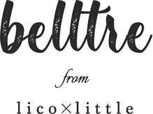 ベルトレ フロム リコリトル(belltre from lico little)
