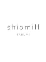 《ノンダメージサロン》"shiomi H" TARUMI