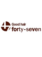 Good hair 47 forty-seven 【フォーティーセブン】