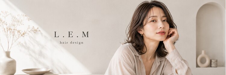 レム 仙台店(L.E.M)のサロンヘッダー