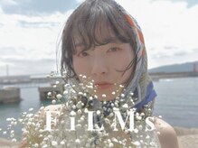 フィルム(FiLMs)
