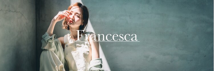 フランチェスカ(Francesca)のサロンヘッダー