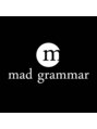 マッドグラマー(mad grammar) mad grammar