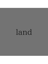 land【ランド】【1/6 NEW OPEN（予定）】
