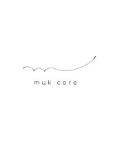 ムクコア(Muk CORE) muk core 指名なし2
