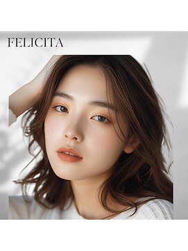 フェリシータジール(FELICITA ZEAL) 【FELICITA STYLE】