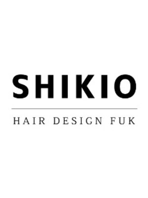 シキオ ヘアデザイン(SHIKIO HAIR DESIGN FUK)