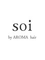 ソワバイアロマヘアー(soi by AROMA hair)/soi by AROMAhair【ソワ バイ アロマヘア】