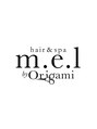 ヘアーアンドスパ メル(hair&spa m.e.l by origami)/ｍ.e.l by origami