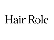 Hair Role【ヘアーロール】【10月中旬NEW OPEN（予定）】