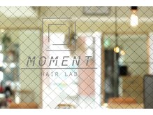 ヘアー ラボ モーメント(hair lab moment)の雰囲気（美髪生活始めませんか？）