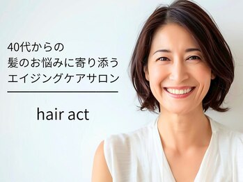 hair act【ヘアーアクト】